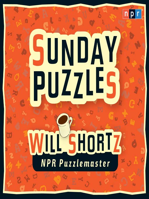 Title details for NPR Sunday Puzzles by Will Shortz - Wait list